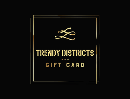 Trendy Districts Gift Cards